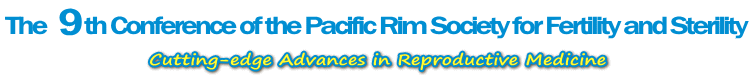 9th Conference of the Pacfic Rim Society for Fertility and Sterility, 第9回環太平洋不妊会議